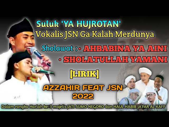LIRIK-Sholawat 2022 'AHBABINA YA AINI ' & ' SHOLATULLAH YAMANI ' | Majelis Azzahir Feat JSN class=