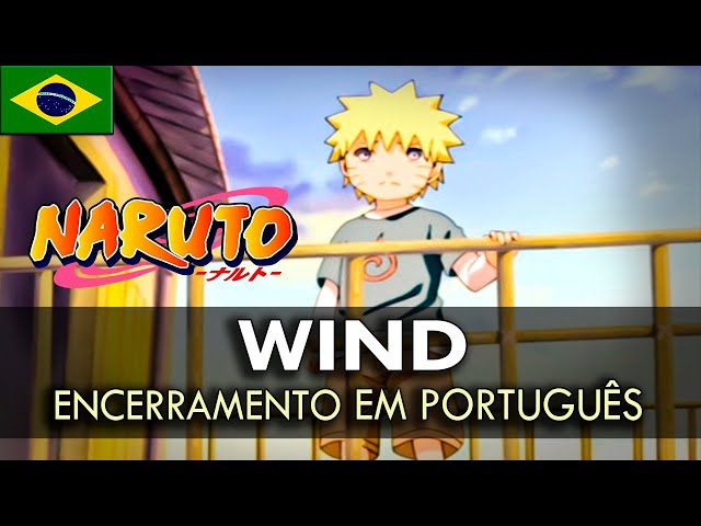 NARUTO - Encerramento em Português (Wind)
