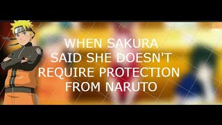 When Sakura Garbage Bin Said She Doesnt Need Narutos Protection.