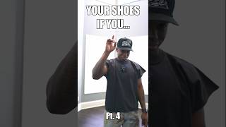 Your Shoes If You… Pt. 4