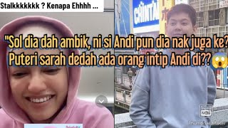 Sol dia dah ambik, ni si Andi pun dia nak juga ke? Puteri sarah dedah ada orang intip Andi di??😱