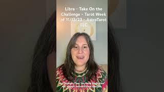 Libra - Take On the Challenge - Tarot Week of 11/13/23 - AstroTarot TLC #libra #tarot