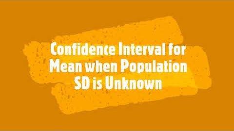 Confidence Interval for Mean when Population SD is Unknown