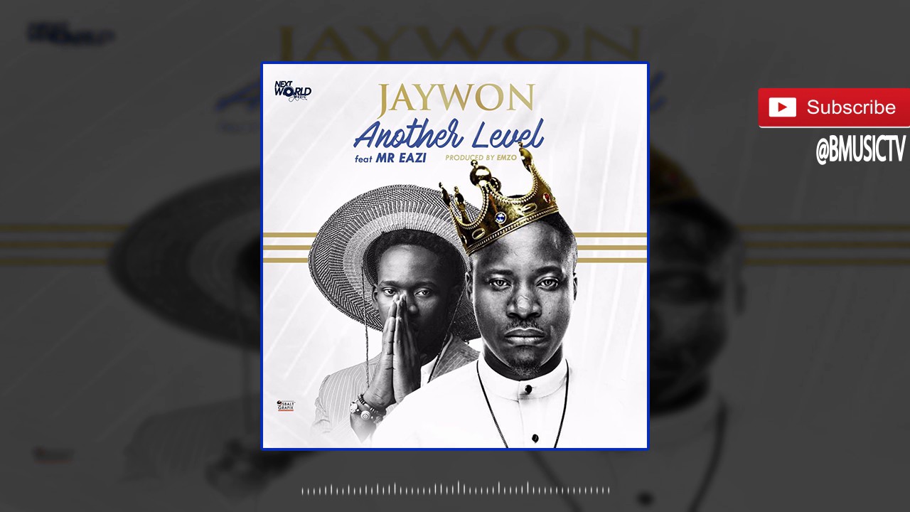 Download Jaywon - Another Level Ft.  Mr Eazi (OFFICIAL AUDIO 2016)