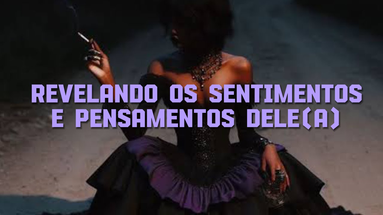 DONA 7 E MARIA MULAMBO revelam os SENTIMENTOS E PENSAMENTOS dele(a) por você!