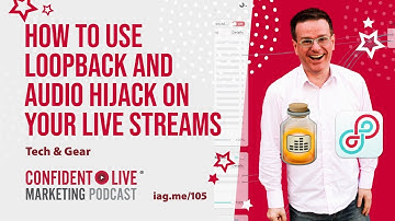 #105 How to use Loopback and Audio Hijack on Your Live Streams