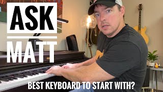 Ask MATT | What Keyboard Is Best To Start With? (Kids or Adults)