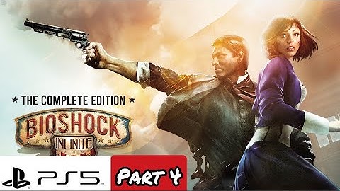 Bioshock Infinite: The Complete Edition - Gameplay Part 4 |PS5