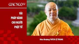 Hòa thượng Thích Lệ Trang thuyết giảng: "Vài pháp hành cho người Phật tử"