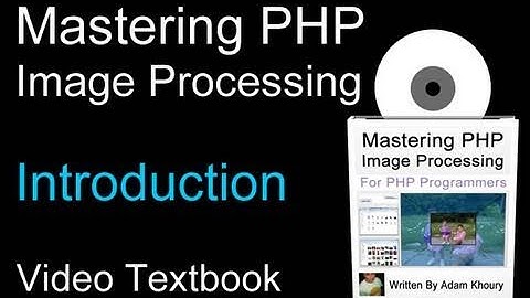 PHP Image Processing : PHP Video Textbook Tutorial Introduction