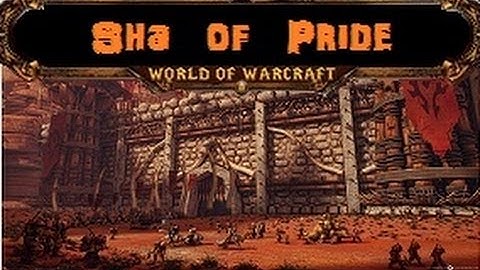 World of Warcraft - 5.4 PTR - Sha of Pride - First Impressions