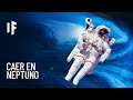 ¿Qué pasaría si cayeras dentro de Neptuno?