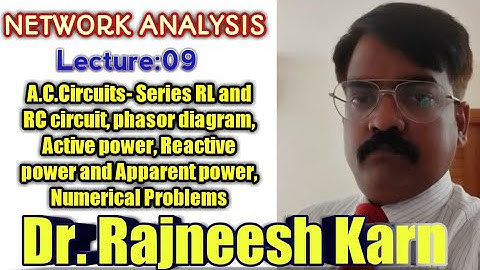 Network Analysis-Lecture-9-A.C.Circuit | Numerical Problems based on RL and RC Circuit