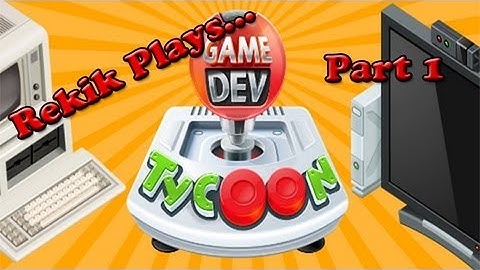 Rekik Plays... Game Dev Tycoon: P.1 - Starting the Business