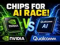 CHIPS FOR AI : NVIDIA VS QUALCOM