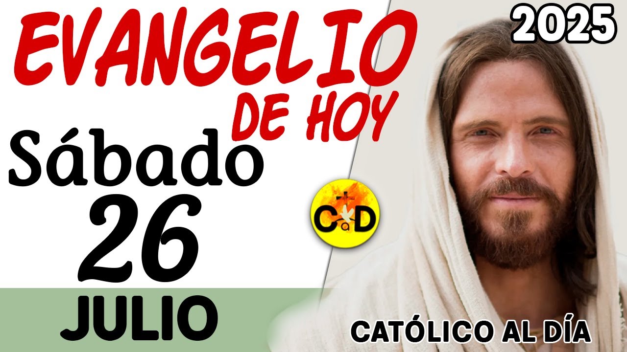 EVANGELIO del día de HOY sabado 26 de Julio de 2025 | Lectura y ...
