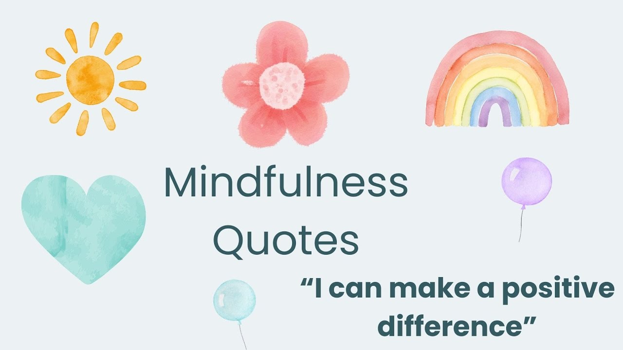 Mindfulness Quotes for Teens and Adults  Self Love, Growth and Positivity