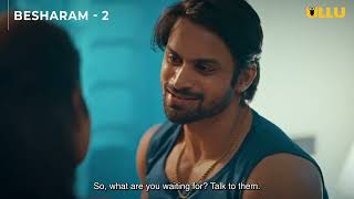 Besharam | Part - 02 | Streaming Now -To Watch Full Episode, Download & Subscribe To Ullu