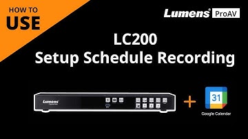 [UseAV] LC200 How to Setup Schedule Recording on CaptureVision System | Lumens ProAV