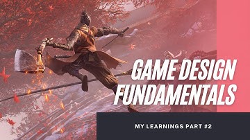 Basic Principles of Game Designing Fundamentals - Foundation Part 2