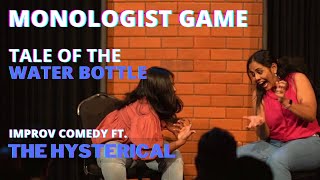Monologist Game - Improv Comedy ft. 'The Hysterical', India's only all Women Improv Ensemble