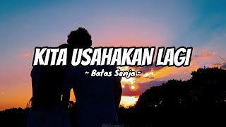Kita Usahakan Lagi  Batas Senja S  Slowed U0026 Reverb 