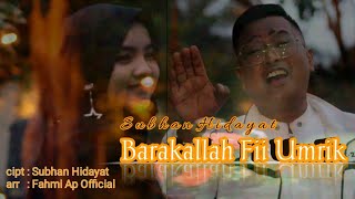 Barakallah Fii Umrik - Subhan Hidayat ( Official Video musik )