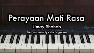 Perayaan Mati Rasa - Umay Shahab | Piano Karaoke by Andre Panggabean