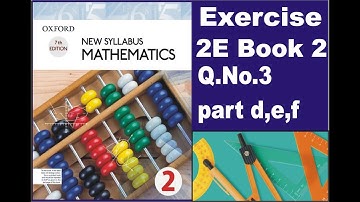 New Syllabus Mathematics 7th Edition Book 2 Exercise 2E Question No 3 part d,e,f