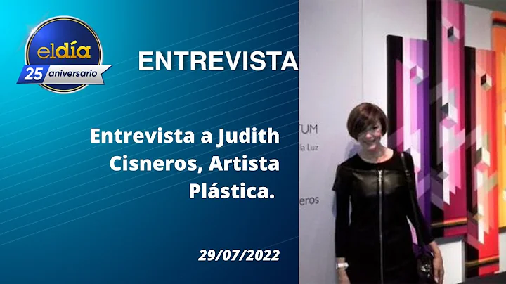 #ElDia / Entrevista a Judith Cisneros, Artista Pls...