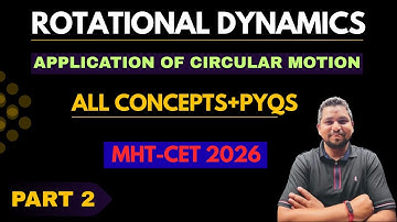 Rotational Dynamics | Application of circular motion | MHT-CET 2026 | PYQs  | Physics 12th | #AKC