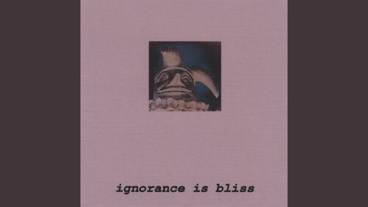 Ignorance Is Bliss - YouTube