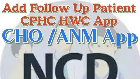 Add Follow Up Patient Entry iN CHO /Anm App CPHC HWC