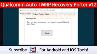 Qualcomm Auto TWRP Recovery Porter v1.2 - Best TWRP Recovery Tool | Super Tools screenshot 5