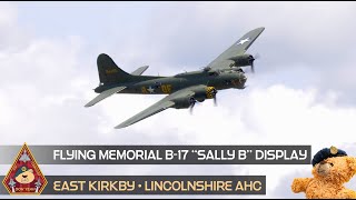 FLYING MEMORIAL 'SALLY B' B-17 FLYING FORTRESS TRIBUTE DISPLAY • EAST KIRKBY, LINCOLNSHIRE AHC