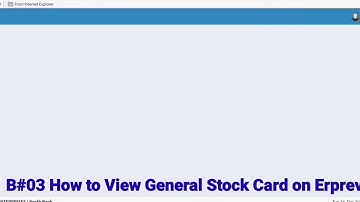 B#03 How to View General Stock Card on Erprev