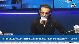 Internacionales con Santiago Juncal: Israel aprueba el plan de invasión a Rafah | Pasaron Cosas