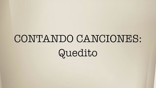 Contado Canciones "Quedito"