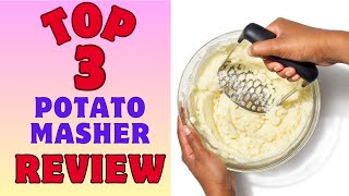 Mashed Up The Ultimate Top 3 Best Potato Masher Review 2024 Edition