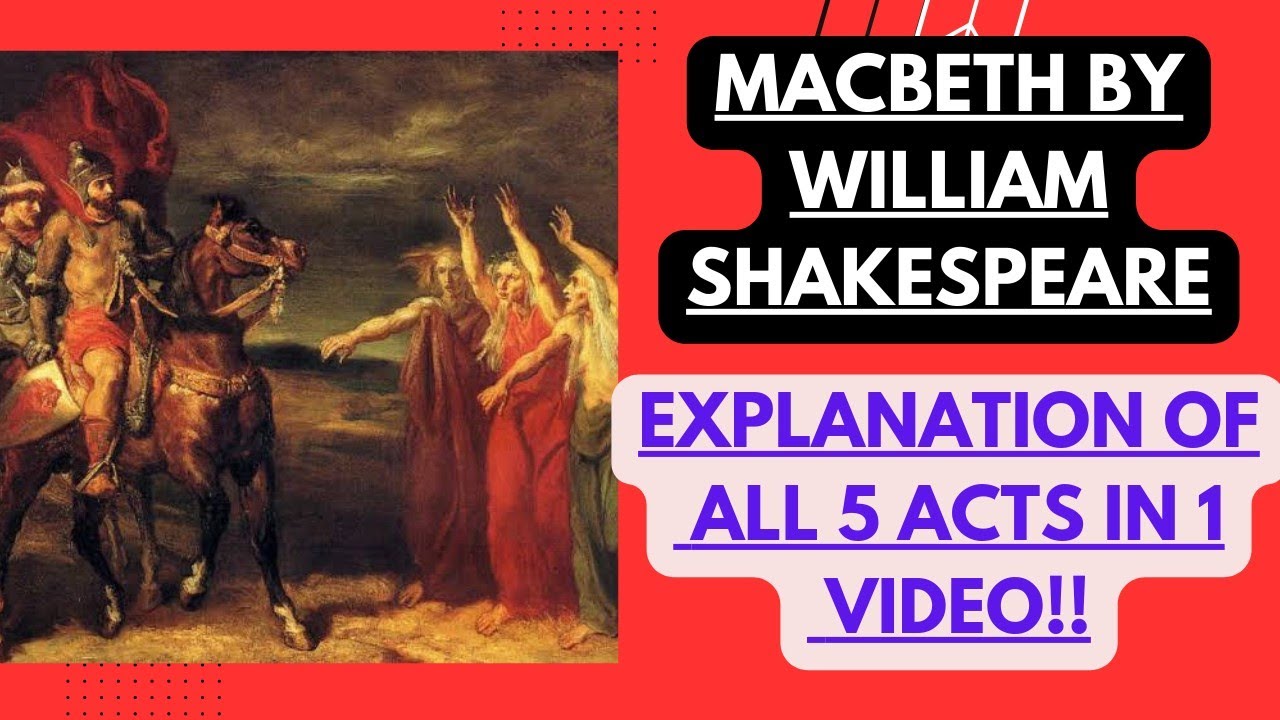 Macbeth by William Shakespeare | Explanation of all 5 acts in Hindi ...