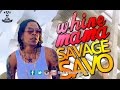 Savage (Savo) - Whine Mama (2017)