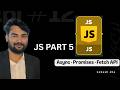 JavaScript Async Await, Promises &amp; Fetch API | Complete Guide for Beginners | Web Dev Series #007