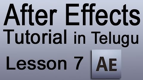 Adobe After Effects CS4 Tutorial in Telugu - Lesson 7