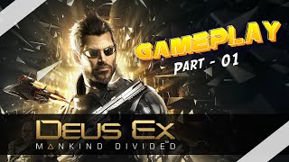 Deus Ex - Mankind Divided | Game Play | Part - 01