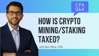 How is Crypto Mining & Staking Taxed? | CPA Q&A