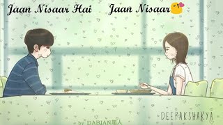 Jaan Nisaar Status| Arijit singh new love whatsapp status | Kedarnath |Heart Touching love Status