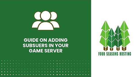 How to add Sub-Users in your Game server! | #fourseasonshosting