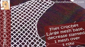 Filet crochet with a large mesh: decrease 1 mesh slanted over 1 row at start and end of a row