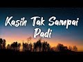 Kasih Tak Sampai - Padi [ Lirik ] Felix Irwan Cover