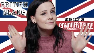 British Slang with Izzy of Conquer Divide